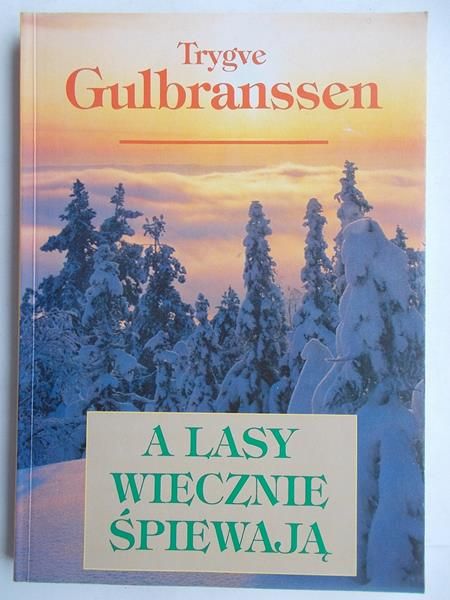 Gulbranssen Trygve - A lasy wiecznie śpiewają