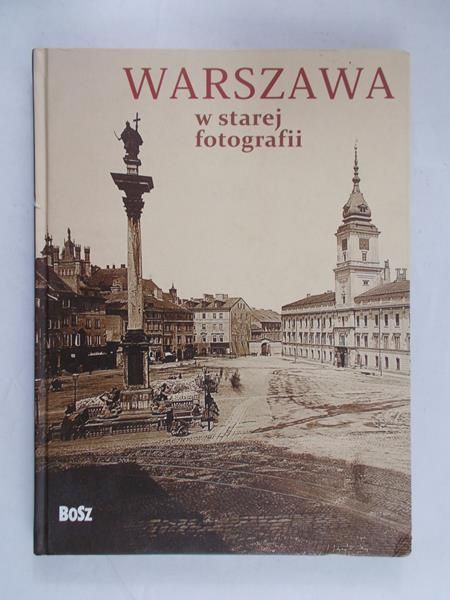 Budrewicz Olgierd - Warszawa w starej fotografii