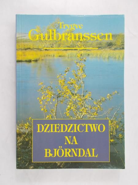 Gulbranssen Trygve - Dziedzictwo na Bjorndal