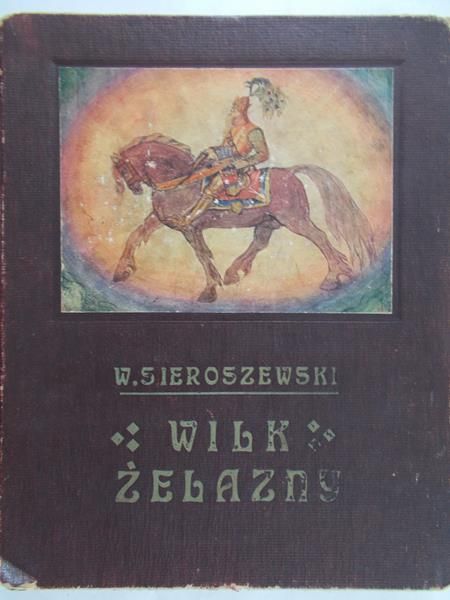 Sieroszewski W. - Wilk żelazny, 1914 r
