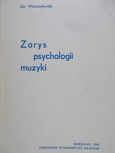 Wierszyłowski Jan - Zarys psychologii muzyki