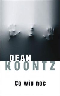 Koontz Dean - Co wie noc