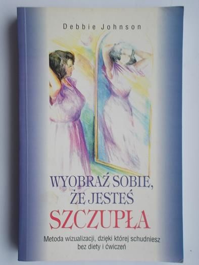 Johnson Debbie - Wyobraź sobie, że jesteś szczupła
