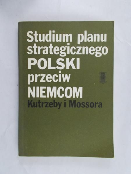 Jabłonowski Marek (red.) - Studium planu strategicznego Polski przeciw Niemcom