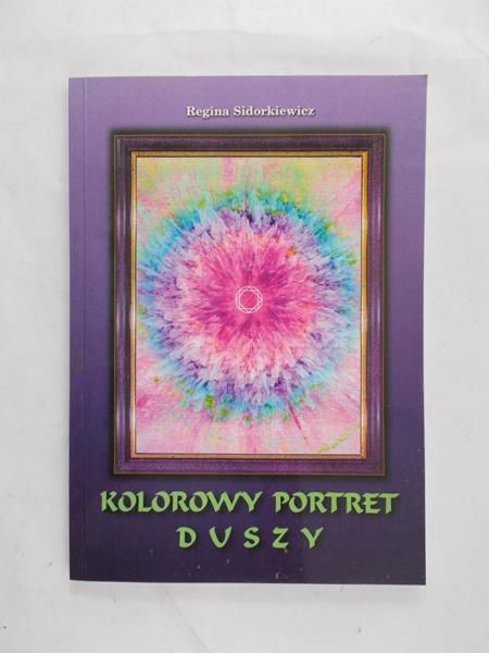 Sidorkiewicz Irena - Kolorowy portret duszy
