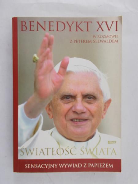 Napiwodzki Piotr (tłum.) - Światłość świata. Benedykt XVI w rozmowie z Petrem Seewaldem