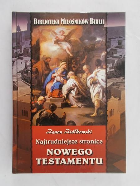 Ziółkowski Zenon - Najtrudniejsze stronniczce Nowego Testamentu