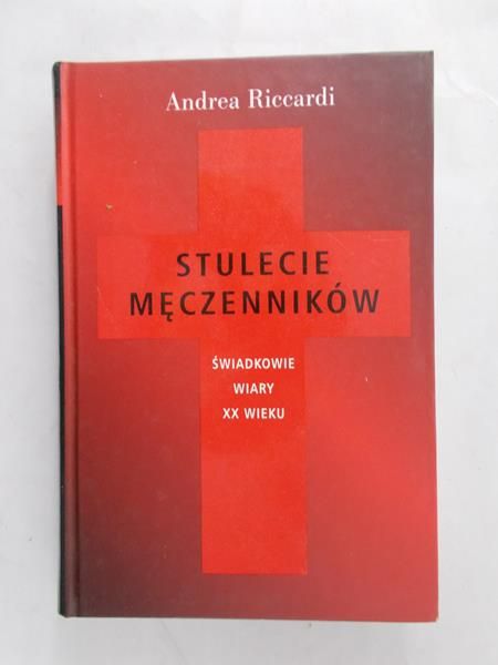 Riccardi Andrea - Stulecie Męczenników