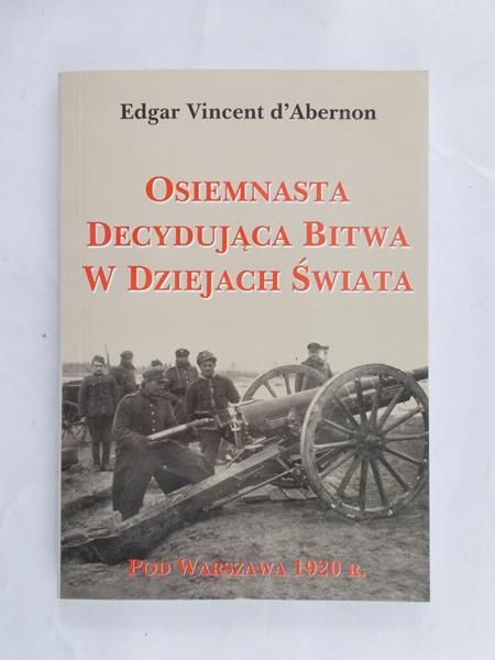 D'Abernon Edgar Vincent - Osiemnasta decydująca bitwa w dziejach świata