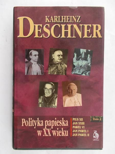 Deschner Karlheinz - Polityka papieska w XX wieku, tom II