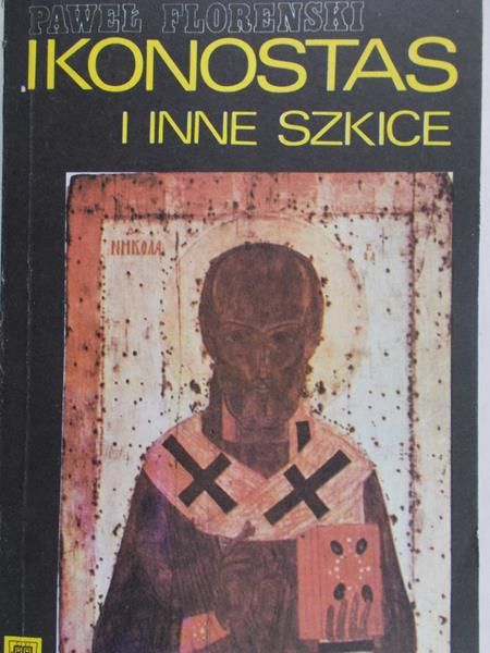 Florenski Paweł - Ikonostas i inne szkice
