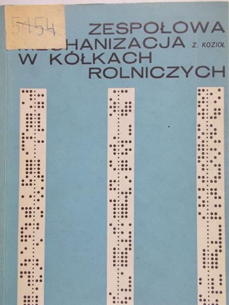 Z. Kozioł - Zespołowa mechanizacja w kółkach rolniczych