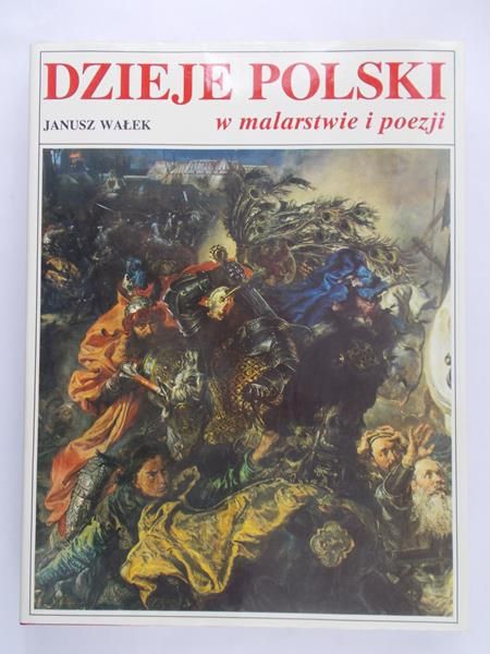Wałek Janusz - Dzieje Polski w malarstwie i poezji