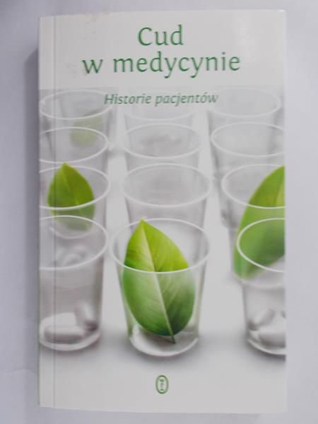 Mateja Anna (opr.) - Cud w medycynie