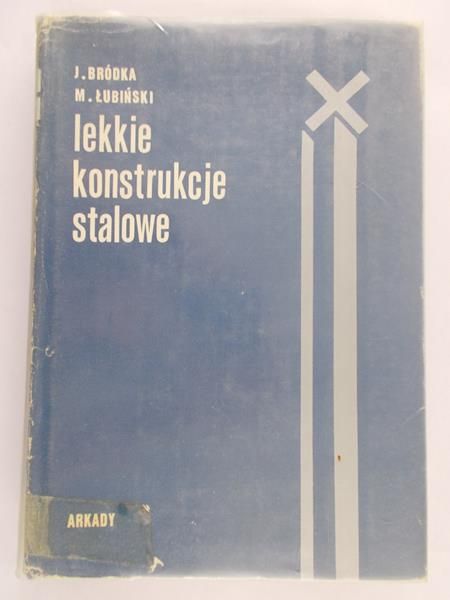 Bródka Jan - Lekkie konstrukcje stalowe