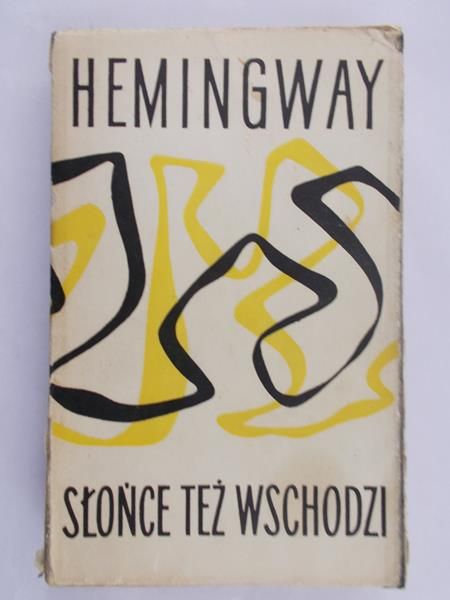 Hemingway Ernest - Słońce też wschodzi