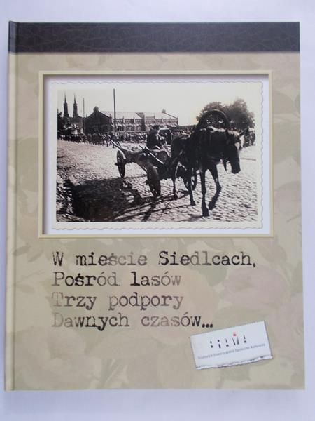 Talacha Ewa - W mieście Siedlicach, Pośród lasów/ Trzy podpory /Dawnych czasów...