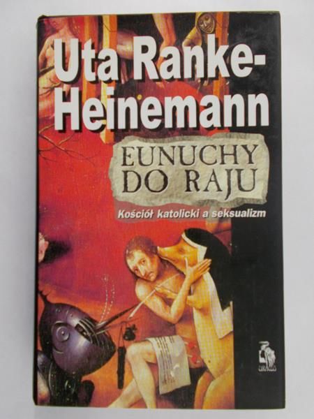 Ranke - Heinemann Uta - Eunuchy do raju