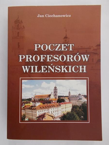 Ciechanowicz Jan - Poczet Profesorów Wileńskich