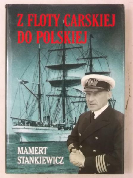 Stankiewicz Mamert - Z floty carskiej do polskiej