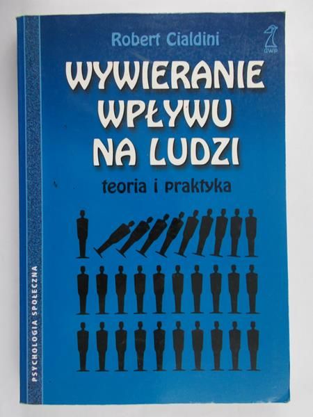 Cialdini Robert - Wywieranie wpływu na ludzi