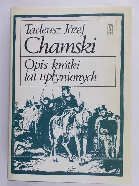 Chamski Tadeusz Józef - Opis krótki lat upłynionych