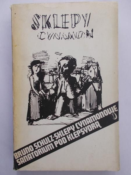 Schulz Bruno - Sklepy cynamonowe. Sanatorium pod klepsydrą