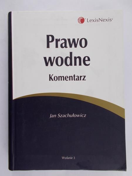 Szachułowicz Jan - Prawo wodne. Komentarz