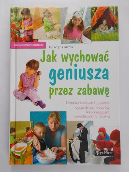 Mitros Katarzyna - Jak wychować geniusza przez zabawę