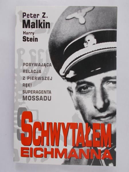 Malkin Peter Z. - Schwytałem Eichmanna