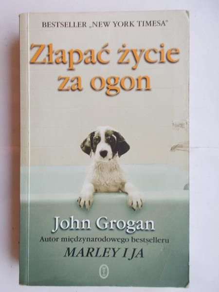 Grogan John - Złapać życie za ogon