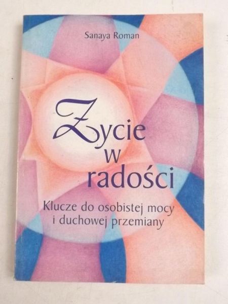 Roman Sanaya -  Życie w radości