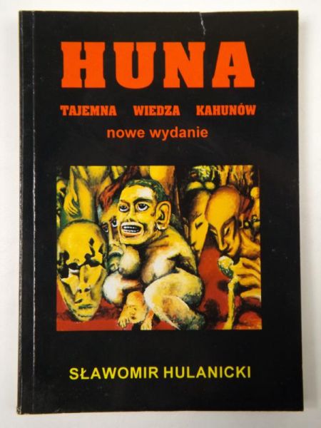 Hulanicki Sławomir - Huna: tajemna wiedza Kahunów