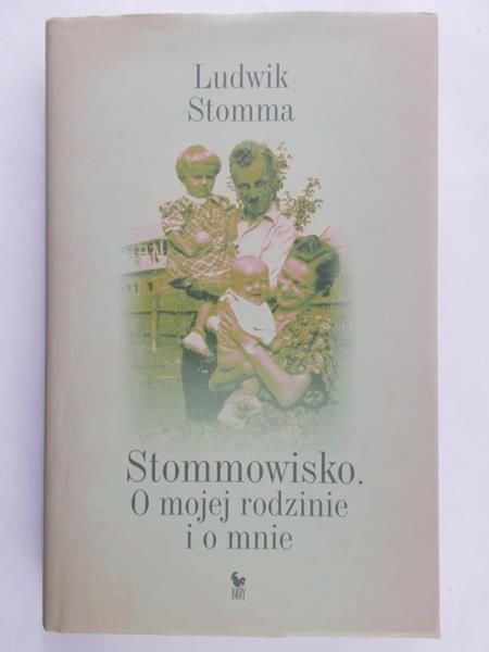 Stomma Ludwik - Stommowisko. O mojej rodzinie i o mnie