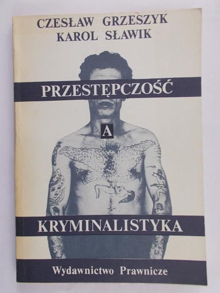 Grzeszyk Czesław - Przestępczość a kryminalistyka