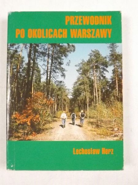 Herz Lechosław - Przewodnik po okolicach Warszawy