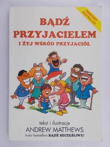 Matthews Andrew - Bądź przyjacielem i żyj wśród przyjaciół