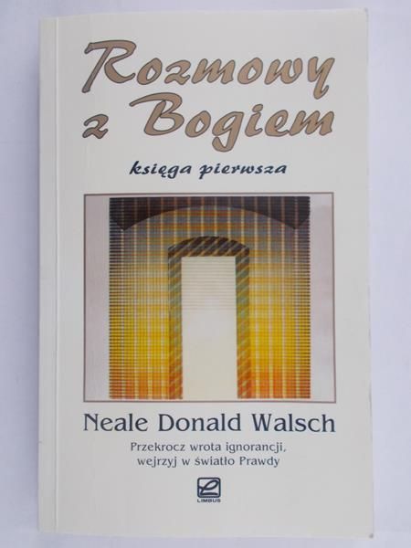 Walsch Neale Donald  - Rozmowy z Bogiem. Księga pierwsza.
