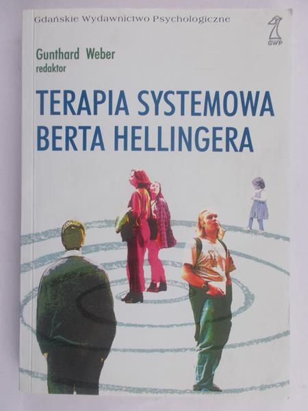 Weber Gunthard - Terapia systemowa Berta Hellingera