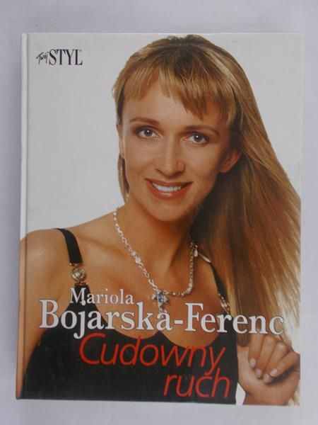 Bojarska-Ferenc Mariola - Cudowny ruch