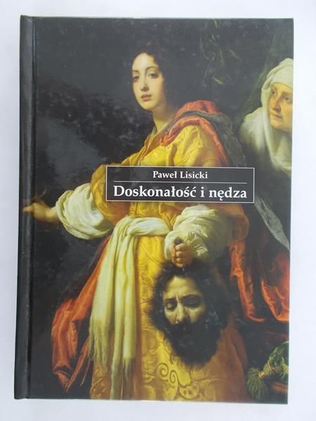 Lisicki Paweł - Doskonałość i nędza