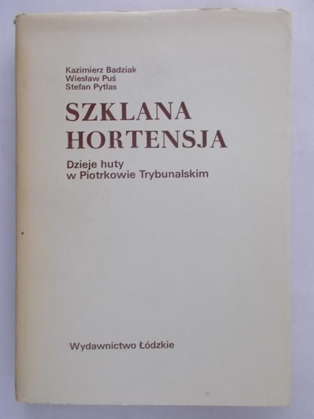 Badziak Kazimierz - Szklana hortensja