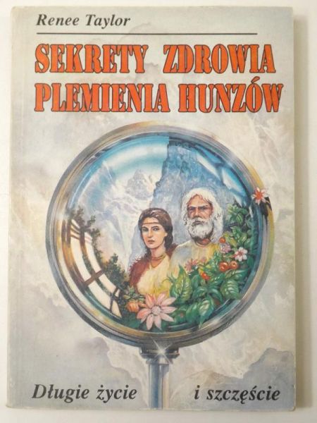 Taylor Renee - Sekrety zdrowia plemienia Hunzów