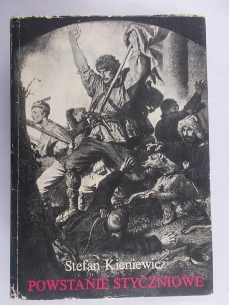 Kieniewicz Stefan - Powstanie styczniowe