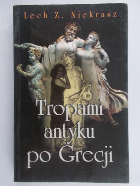 Niekrasz  Z. Lech - Tropami antyku po Grecji
