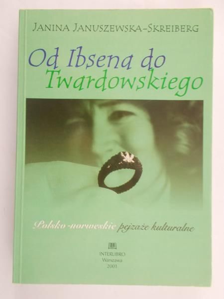 Januszewska-Skreiberg Janina - Od Ibsena do Twardowskiego