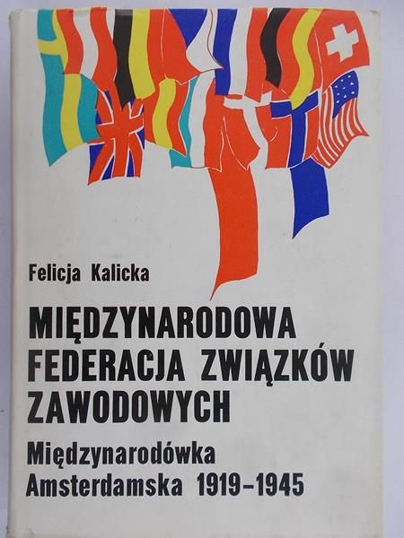 Kalicka Felicja  - Międzynarodowa federacja związków zawodowych