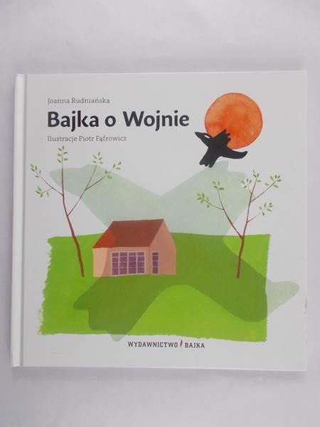 Rudniańska Joanna - Bajka o Wojnie