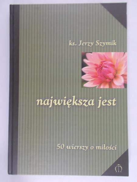 Szymik Jerzy - Największa jest