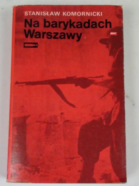 Komorowski Stanisław  -  Na barykadach Warszawy